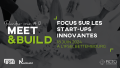 MEET&BUILD #12 : Focus sur les start-ups innovantes !